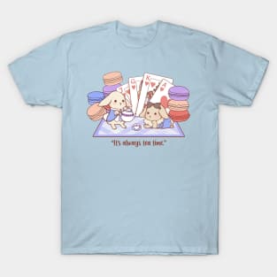 "It's always tea time." T-Shirt